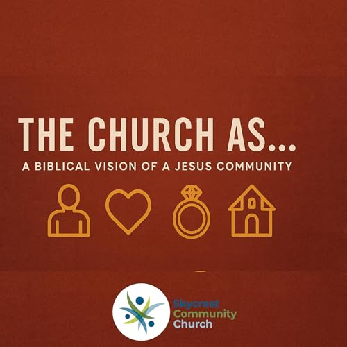 The Church As... Week 2