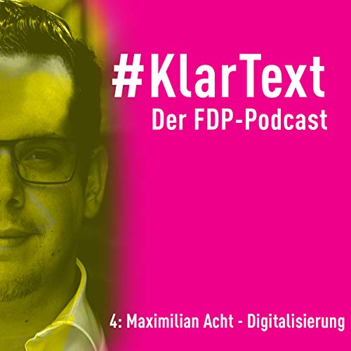 #KlarText​ 4: Maximilian Acht - Digitalisierung