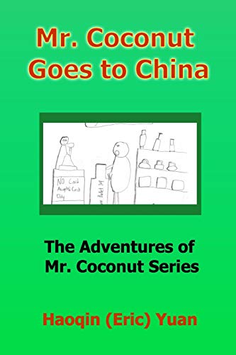 Mr. Coconut Goes to China: The Adventures of Mr. Coconut Series, Book 3