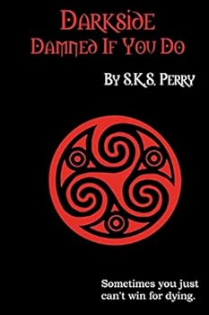 Damned If You Do - Book #3 of the Darkside