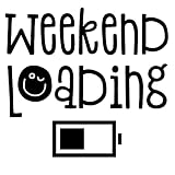 Weekend Loading Charging Battery Smiley Face Funny Break Chill Wall Decals for Walls Peel and Stick