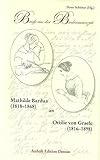 Briefe aus der Biedermeierzeit: Mathilde Bardua an Ottilie von Graefe - Herausgeber: Hans Schöner Mitwirkende: Regina Erfurth 