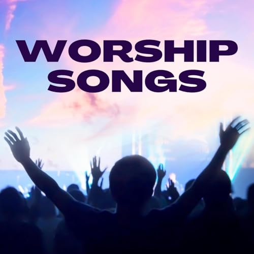 Play Worship Songs by VARIOUS ARTISTS on Amazon Music