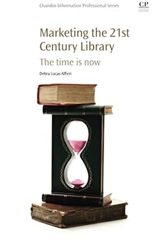 Paperback Marketing the 21st Century Library: The Time Is Now Book