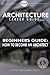 Beginner's Guide: How to Become an Architect (Architecture Career Guide)