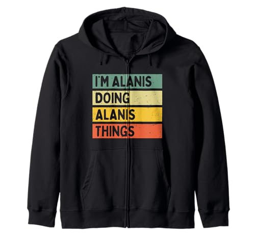 Cita personalizada divertida con texto en inglés "I'm Alanis Doing Alanis Things" Sudadera con Capucha