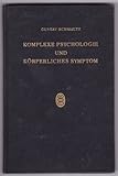 Komplexe Psychologie und körperliches Symptom - Gustav Schmaltz