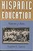 Hispanic Education in the United States: Ra'ces y Alas (Critical Issues in Contemporary American Education Series)