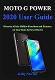 Moto G Power 2020 User Guide: Discover All the Hidden Functions and Features on Your Moto G Power Device (English Edition)