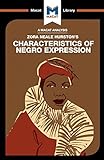 An Analysis of Zora Heale Hurston's Characteristics of Negro Expression (The Macat Library)