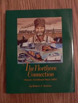 The Northern Connection-Ontario Northland Since 1902