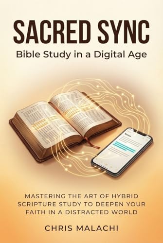 Sacred Sync: Bible Study in a Digital Age: Mastering the