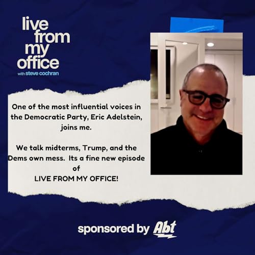 Eric Adelstein on the 2026 Midterms, The Mess of the Democrats, and Trump.