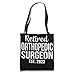 Retired Orthopedic Surgeon Gift Retirement Tote Bag