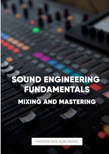 Sound Engineering Fundamentals - Mastering and Mixing