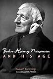 John Henry Newman and His Age