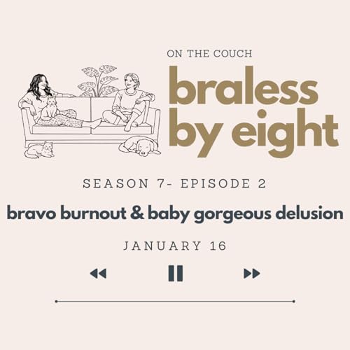 bravo burnout & baby gorgeous delusion