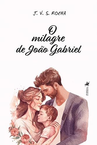O Milagre de João Gabriel - Rocha, J. V. S.