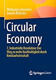 lehmacher kicker  Circular Economy: 7. Industrielle Revolution: Der Weg zu mehr Nachhaltigkeit durch Kreislaufwirtschaft