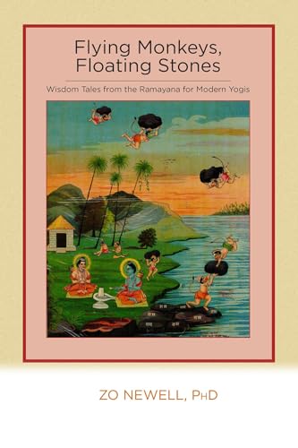 Flying Monkeys, Floating Stones: Wisdom Tales from the Ramayana for Modern Yogis