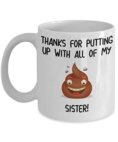 Sister Mugs Funny Coffee Cup Thanks for Putting Up With All Of My Shiit for Her Sis Hermana Birthday Thanksgiving Christmas Mother's Day Wedding