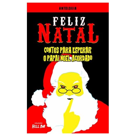 Feliz Natal: Contos para esperar o Papai Noel acordado