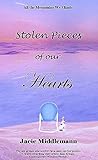 Stolen Pieces of Our Hearts: The one person who needed them most was her priority. A heart-wrenching story of love, loss, & hope. Contemporary Womens Fiction. (All The Mountains We Climb)