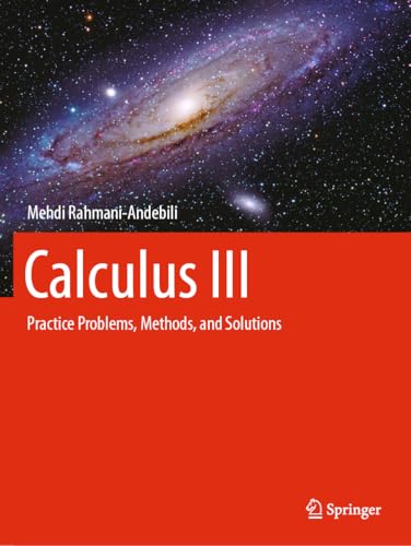 Calculus III: Practice Problems, Methods, and Solutions view 2