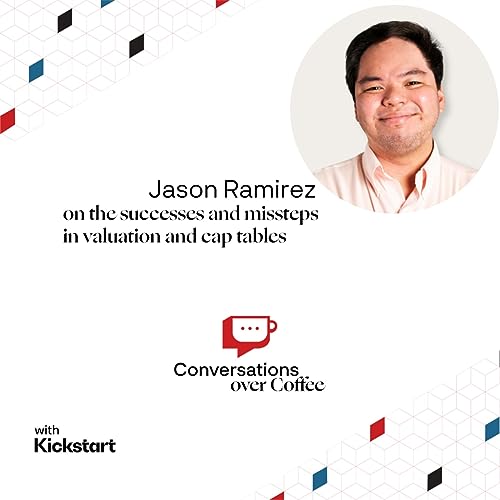 Jason Ramirez on the successes and missteps in valuation and cap tables cover art