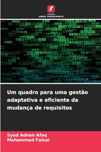 Um quadro para uma gestão adaptativa e eficiente da mudança de requisitos (Portuguese Edition)