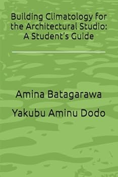 Building Climatology for the Architectural Studio: A Student’s Guide