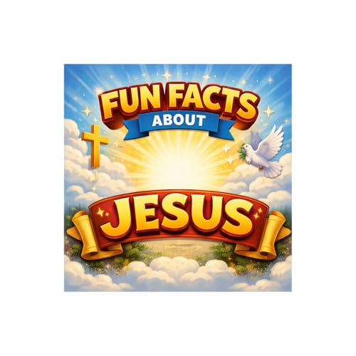 FUN FACTS ABOUT JESUS