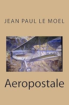 Aeropostale (Saga Yann Kermadec) - Book #2 of the Saga Yann Kermadec