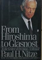 From Hiroshima to Glasnost: At the Center of Decision 1555841104 Book Cover