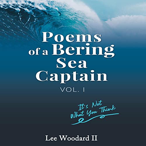 Poems of a Bering Sea Captain, Vol. I by Lee Woodard II episode artwork