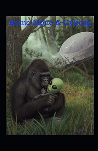 Homo Mono & Cyborg: Cultura, Natura & Libre albedrío Homo Mono & Cyborg: Cultura, Natura & Libre albedrío