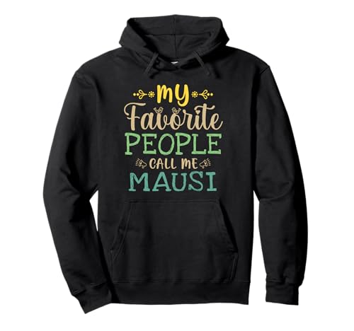 My Favorite People Call Me Mausi Retro Design Funny Mausi Pullover Hoodie