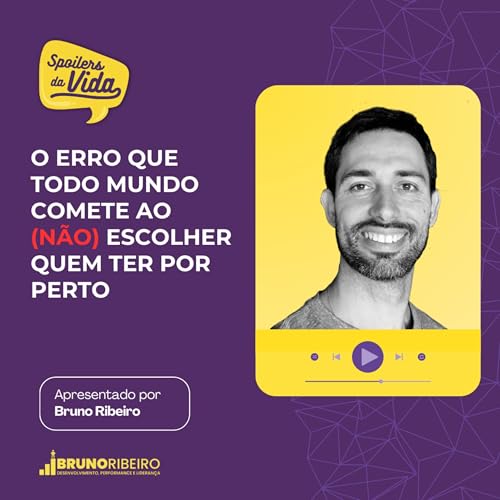 O erro que todo mundo comete ao (NÃO) escolher quem ter por perto Podcast Por capa