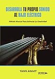 Desarrolla tu propio sonido al Bajo eléctrico (UNIVERSO DE LETRAS)