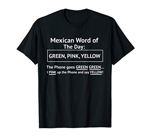 Mexican word of the Day Funny T-shirt