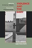 Violence and the Body: Race, Gender, and the State