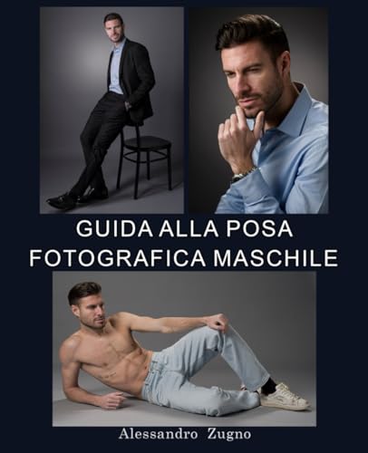 Guida alla Posa Fotografica Maschile