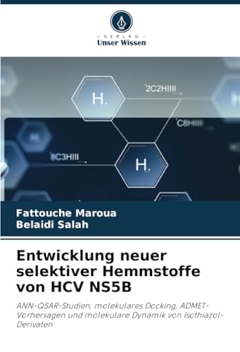 Entwicklung neuer selektiver Hemmstoffe von HCV NS5B: ANN-QSAR-Studien, molekulares Docking, ADMET-Vorhersagen und molekulare Dynamik von Isothiazol-Derivaten