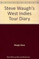 Steve Waugh's West Indies Tour Diary 0732251621 Book Cover
