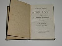 Primitive Baptist Hymn Book for All Lovers of Sacred Song "Praise Ye the Lord" B0025Q9PNU Book Cover