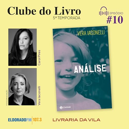 T05 # 10: 'An&aacute;lise', com Carol Pires e Vera Iaconelli