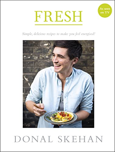 Fresh: Simple, Delicious Recipes To Make You Feel Energised