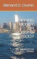 Making Money or Robbing God?: The Basics on Tithing B0BNV575KC Book Cover