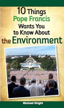 Paperback 10 Things Pope Francis Wants You to Know about the Environment Book