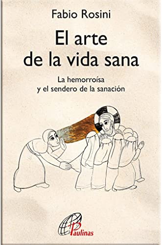 El arte de la vida sana: La hemorroísa y el sendero de la sanación: 55 (Candil encendido)